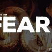 A Series on Fear