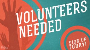 Volunteers are always needed!