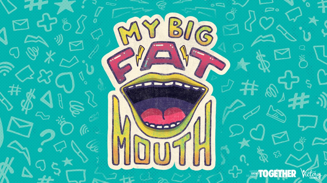 My Big Fat Mouth