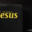 The Truth of Jesus