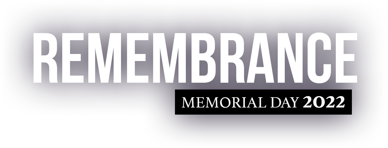 Remembrance | Memorial Day 2022
